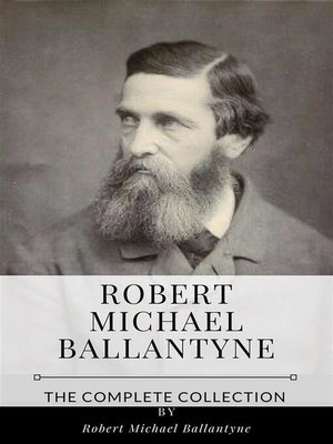 cover image of Robert Michael Ballantyne &#8211; the Complete Collection